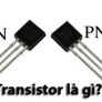 Transistor Là Gì?